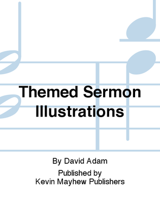 Themed Sermon Illustrations