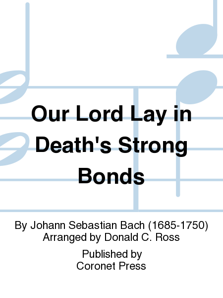 Our Lord Lay in Death's Strong Bonds
