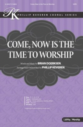 Come, Now Is the Time to Worship - Anthem
