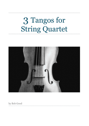 3 Tangos For String Quartet