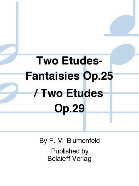 Two Etudes-Fantaisies Op. 25 / Two Etudes Op. 29