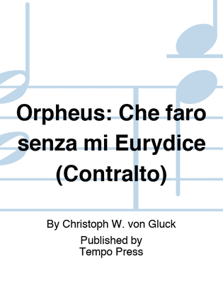 ORFEO ED EURIDICE (ORPHEUS): Che faro senza mi Eurydice (Contralto)