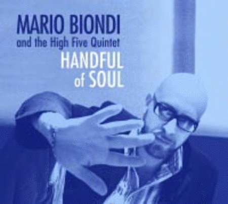 Mario Biondi & The High Five Quintet - Handful Of Soul
