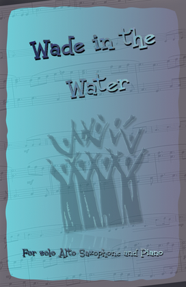Book cover for Wade in the Water, Gospel Song for Alto Saxophone and Piano