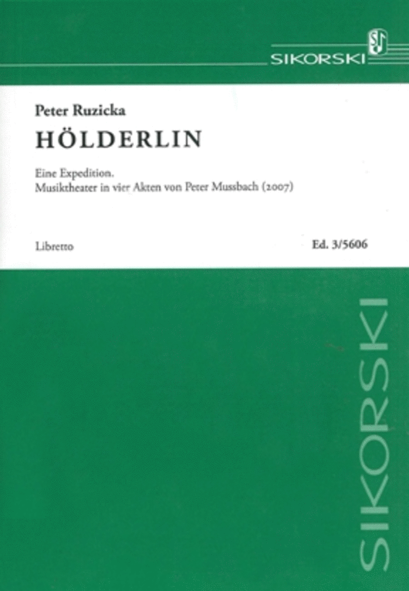 Holderlin -eine Expedition. Musiktheater In 4 Akten. Libretto-