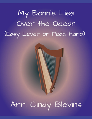 Book cover for My Bonnie Lies Over the Ocean, for Easy Harp (Lap Harp Friendly)