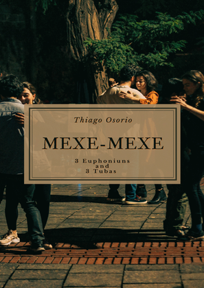 Mexe-mexe - Maxixe for 3 Euphoniums and 3 Tubas
