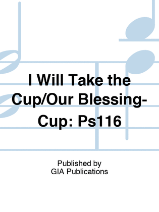 Book cover for I Will Take the Cup / Our Blessing-Cup