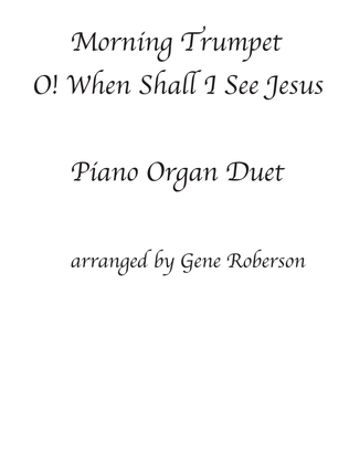 O! When Shall I See Jesus Organ Piano