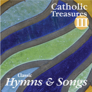 Book cover for Catholic Treasures Vol III: Classic Hymns and Songs CD