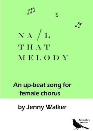 Nail that Melody - Female Voices (SSAA)