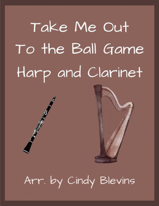 Take Me Out to the Ball Game, for Harp and Clarinet