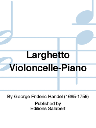 Book cover for Larghetto Violoncelle-Piano