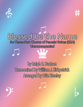 Blessed be the Name - SSA A Cappella