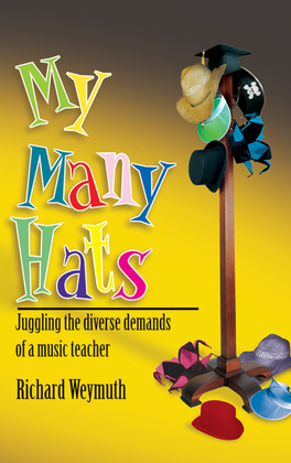 Book cover for My Many Hats: Juggling the Diverse Demands of a Music Teacher