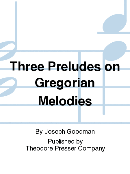 Three Preludes On Gregorian Melodies