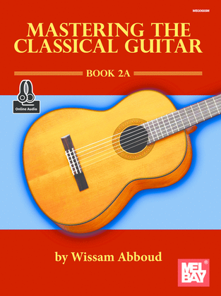 Mastering the Classical Guitar Book 2A