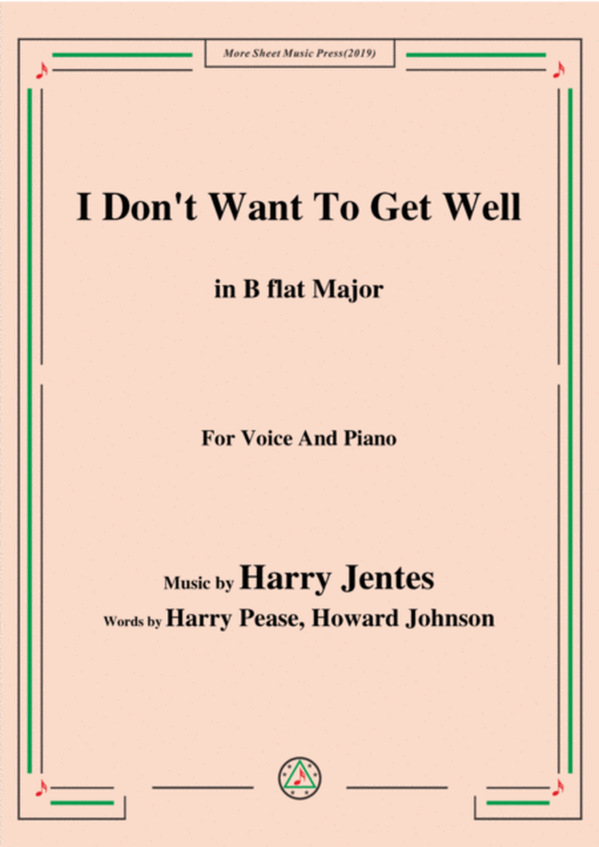 Harry Jentes-I Don't Want To Get Well,in B flat Major,for Voice&Piano image number null
