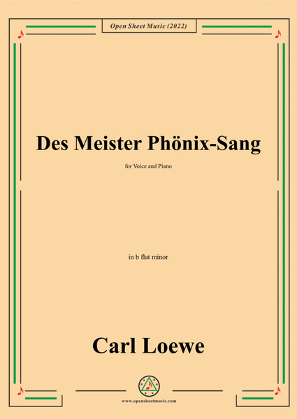 Loewe-Des Meister Phonix-Sang,in b flat minor,for Voice and Piano