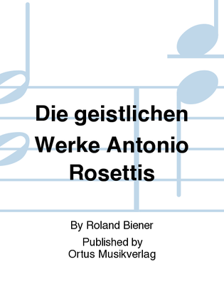 Die geistlichen Werke Antonio Rosettis