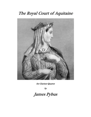 Book cover for The Royal Court of Aquitaine (Clarinet Quartet version)