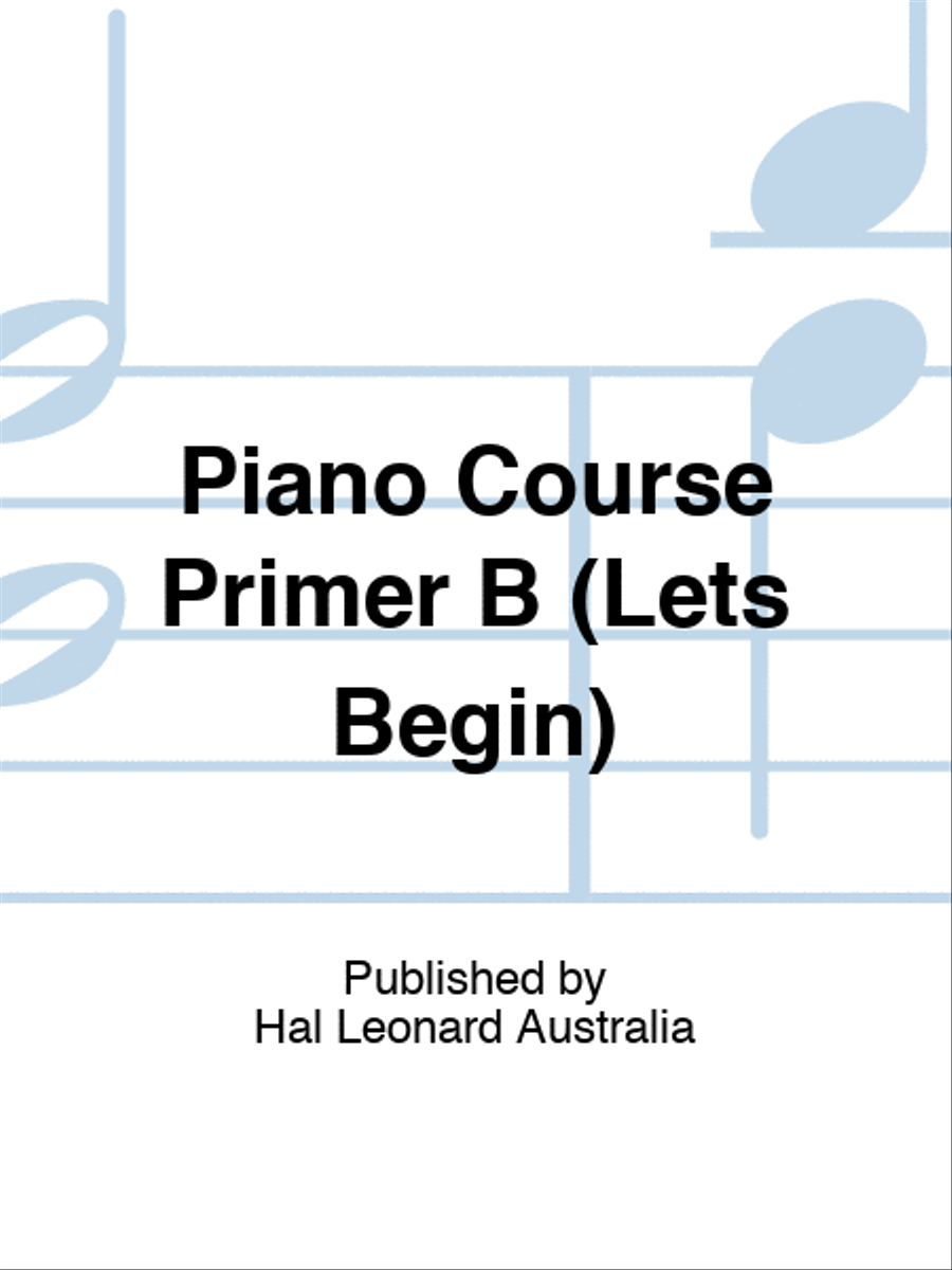Piano Course Primer B (Lets Begin) Piano Method scores gallery preview page 1
