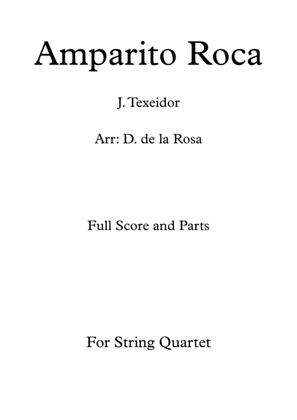 Book cover for Amparito Roca (Pasodoble) - J. Texeidor - For String Quartet (Full Score and Parts)