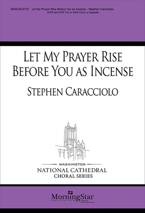Let My Prayer Rise Before You as Incense