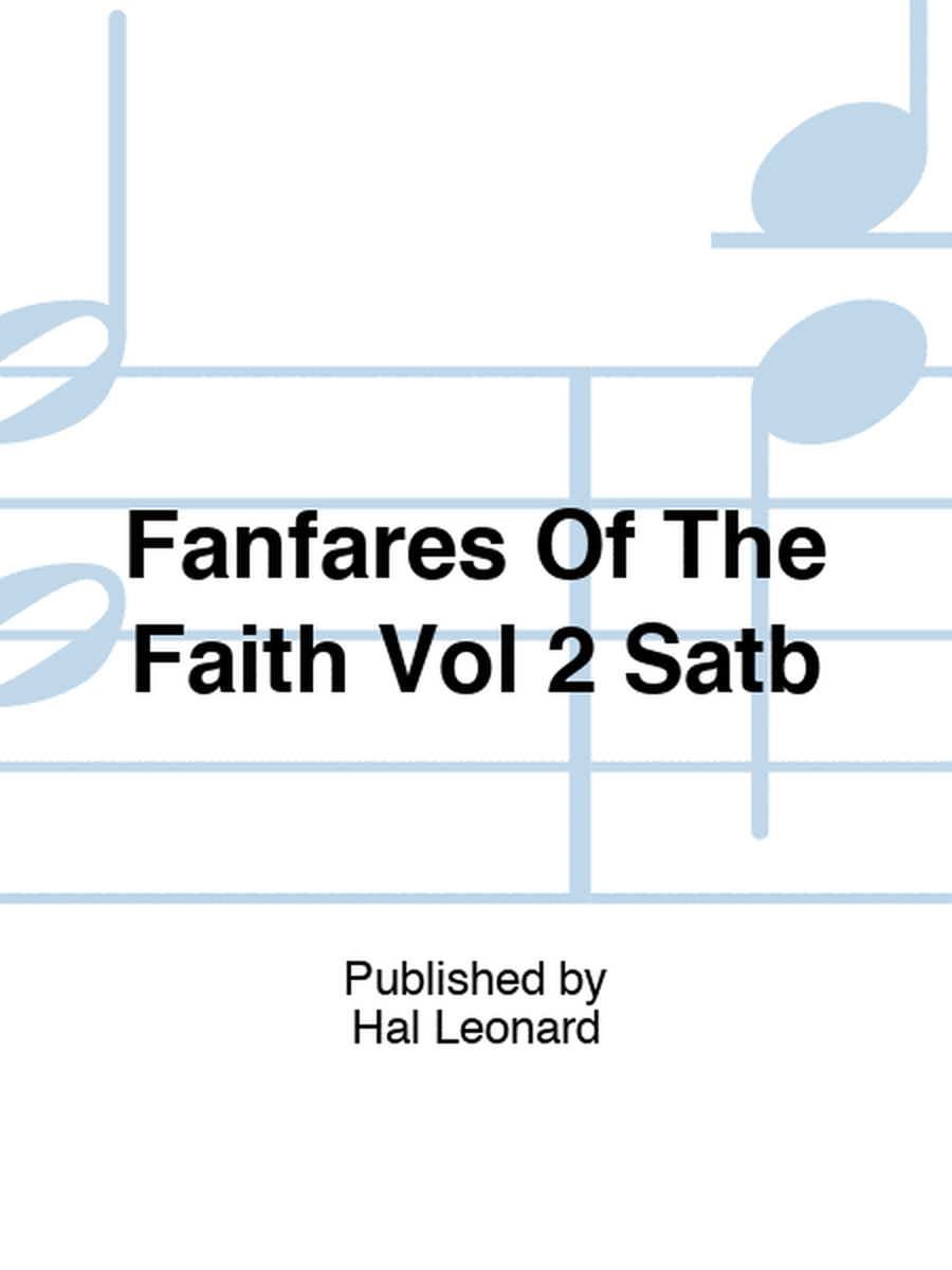 Fanfares Of The Faith Vol 2 Satb