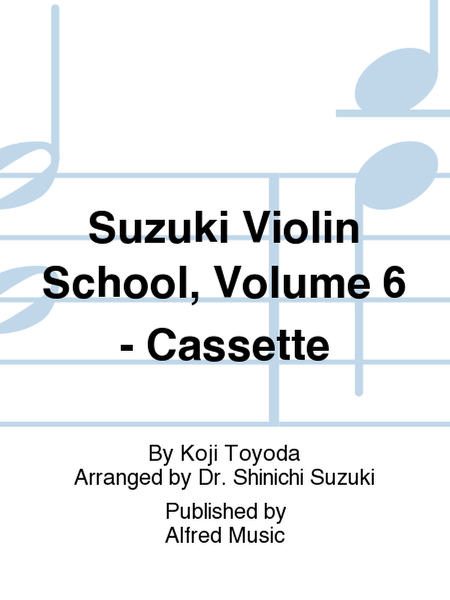 Suzuki Violin School, Volume 6 - Cassette