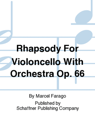 Rhapsody For Violoncello With Orchestra Op. 66