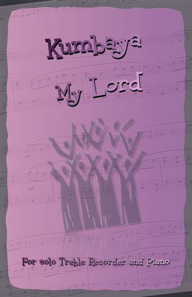 Kumbaya My Lord, Gospel Song for Treble Recorder and Piano
