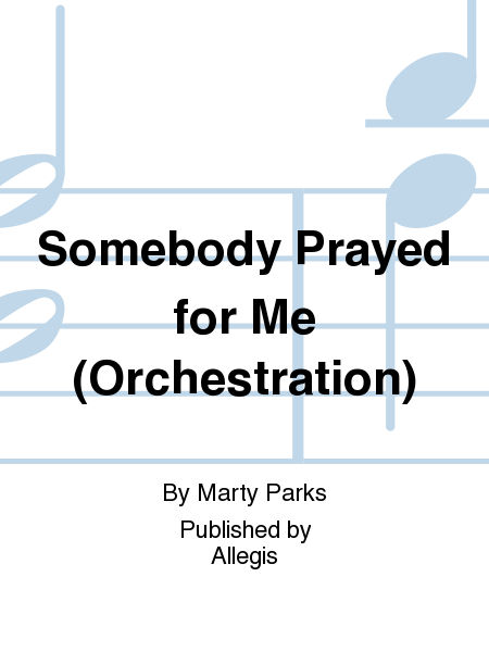 Somebody Prayed for Me (Orchestration)