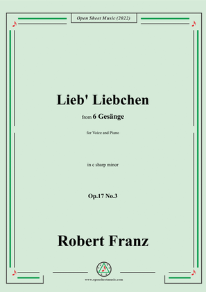Book cover for Franz-Lieb' Liebchen,in c sharp minor,Op.17 No.3,from 6 Gesange