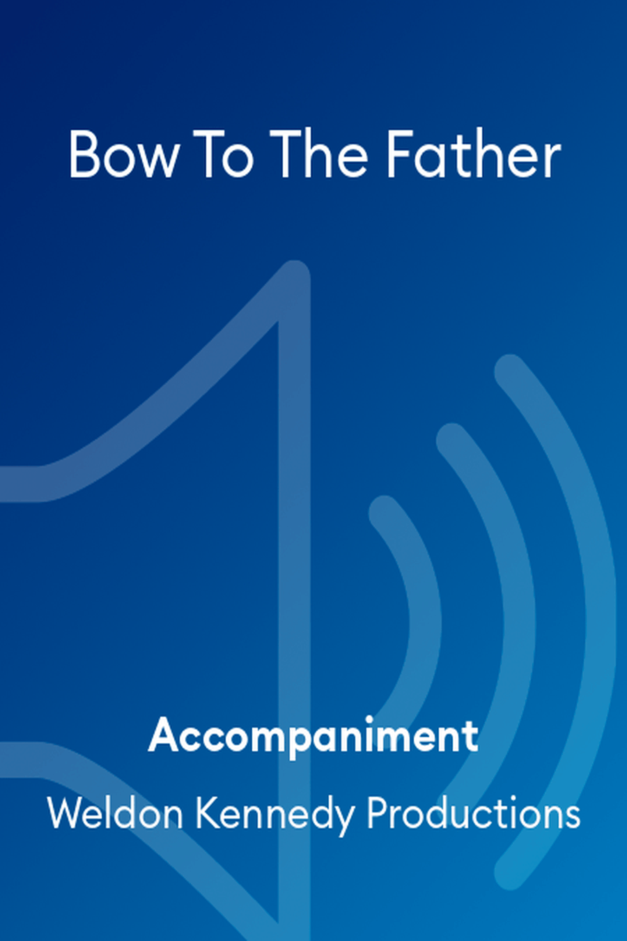 Bow To The Father Bow To The Father Accompaniment MP3 scores gallery preview page 1