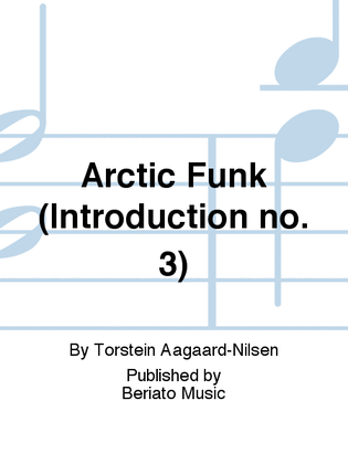 Arctic Funk (Introduction no. 3)