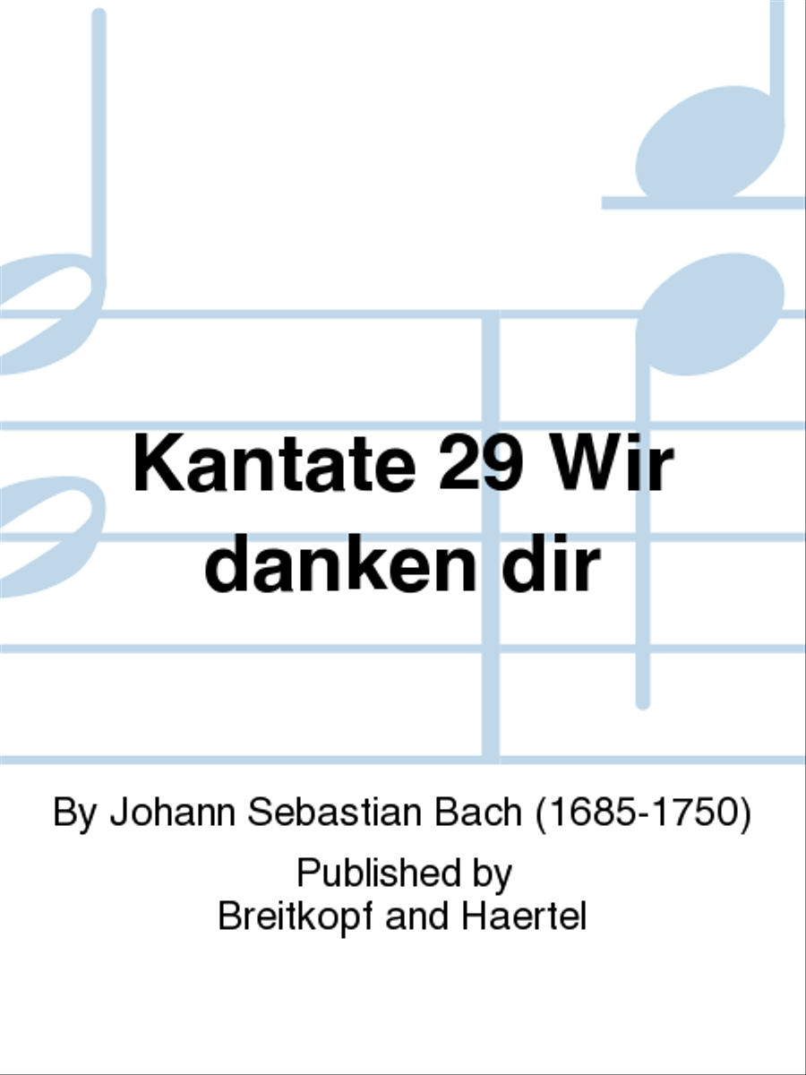 Cantata BWV 29 “We praise Thee, O God, we worship Thee” 4-Part scores gallery preview page 1