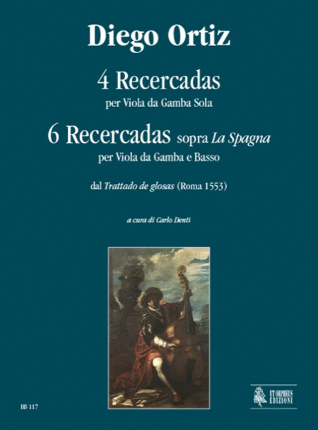 4 Recercadas for solo Viol and 6 Recercadas on "La Spagna" for Viol and Basso from "Trattado de glosas" (Roma 1553)