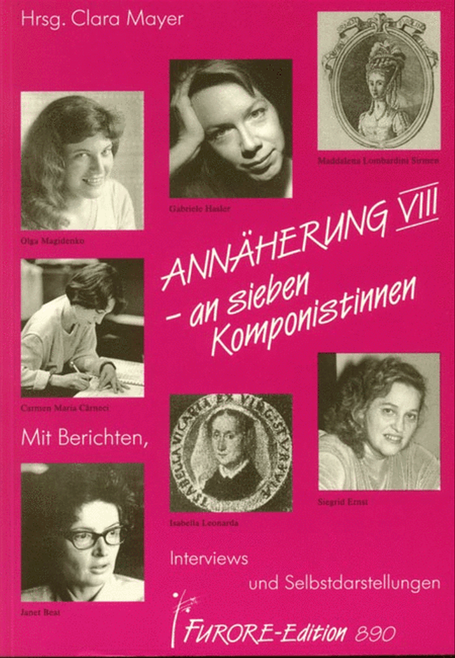 Annaherung VIII - an sieben Komponistinnen. Isabella Leonarda, Maddalena Lombardini Sirmen, Siegrid Ernst, Gabriele Hasler, Janet Beat, Olga Magidenko, Carmen Maria Carneci