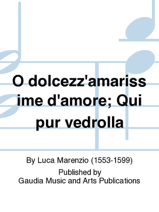 O dolcezz'amarissime d'amore; Qui pur vedrolla