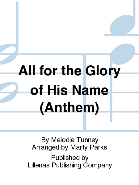 All for the Glory of His Name (Anthem)