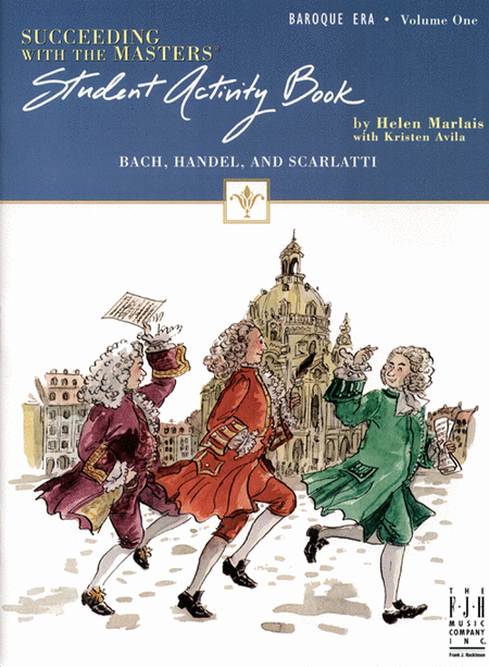 Succeeding with the Masters, Student Activity Book, Baroque Era, Volume One