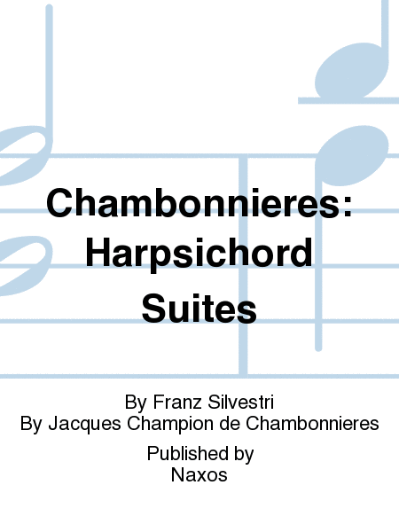 Chambonnieres: Harpsichord Suites