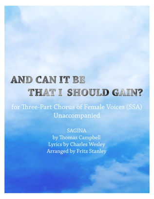 Book cover for AND CAN IT BE THAT I SHOULD GAIN? - SSA A CAPPELLA