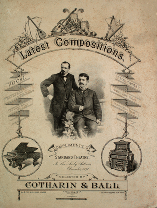 Latest Compositions. Compliments of Standard Theatre, to the Lady Pations, December, 1878