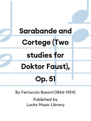 Sarabande and Cortege (Two studies for Doktor Faust), Op. 51