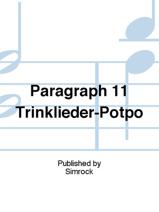Paragraph 11 Trinklieder-Potpo