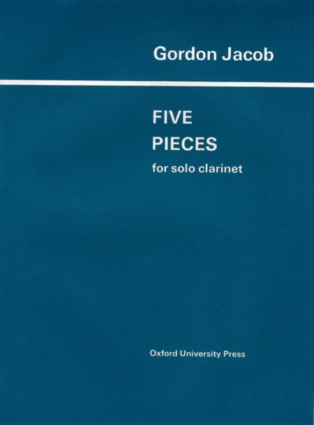 Gordon Jacob: Five Pieces Solo Clarinet