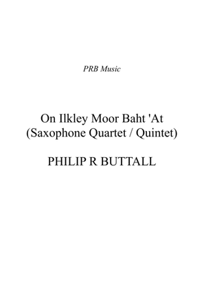 Book cover for On Ilkley Moor Baht 'At (Saxophone Quartet / Quintet) - Score