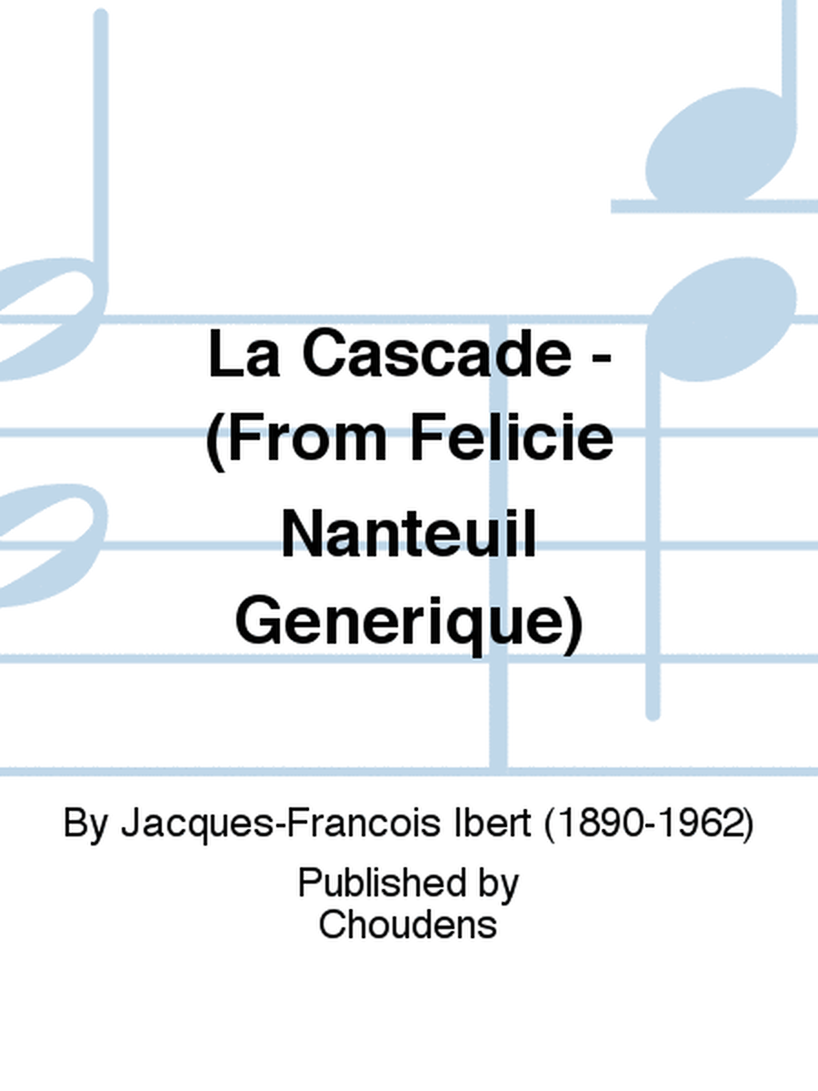 La Cascade - (From Felicie Nanteuil Generique)